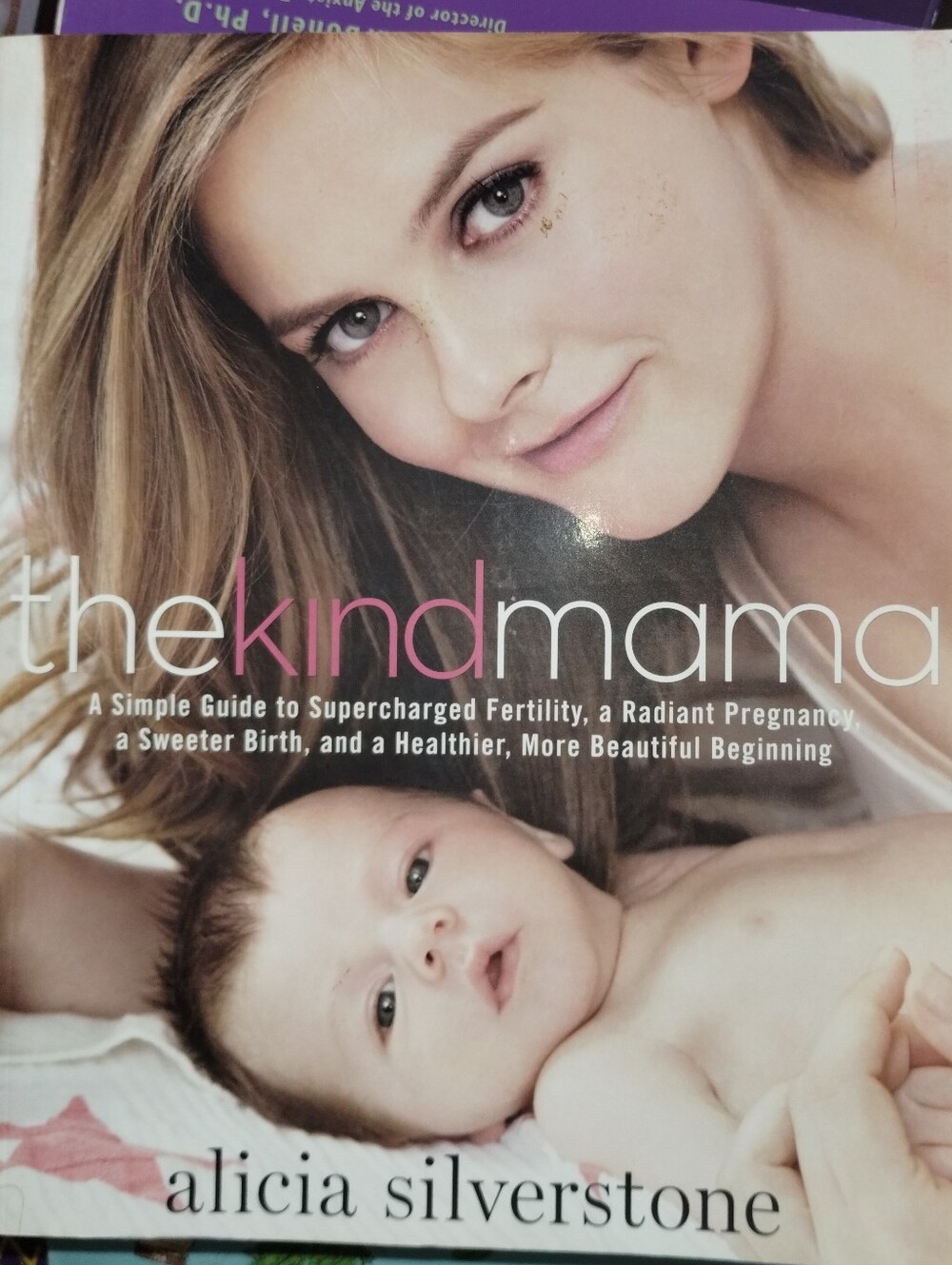 The Kind Mama by Alicia Silverstone - Soft Pink & White Cover